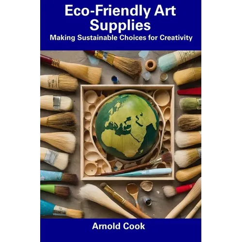 Eco-Friendly Art Supplies
